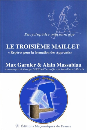 Le troisième maillet : repères pour la formation des apprentis - Max Garnier