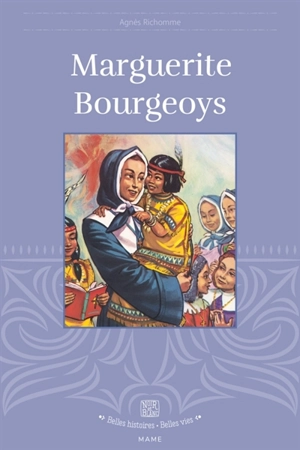 Marguerite Bourgeoys - Agnès Richomme