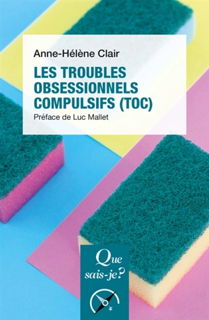 Les troubles obsessionnels compulsifs (TOC) - Anne-Hélène Clair