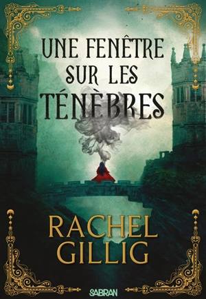 Le roi berger. Vol. 1. Une fenêtre sur les ténèbres - Rachel Gillig