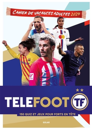 Cahier de vacances telefoot 2024 - Bruno Godard