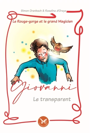 Le Rouge-gorge et le grand magicien : Giovanni, le transparent Vol. 2 - Simon Orenbach