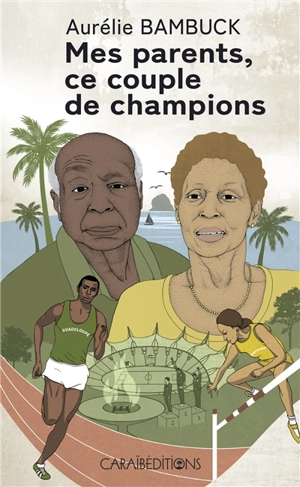 Mes parents, ce couple de champions - Aurélie Bambuck