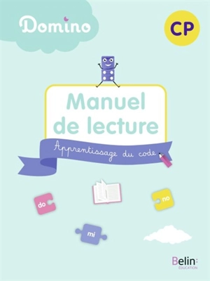 Domino : manuel de lecture, CP : apprentissage du code - Isabelle Antonini