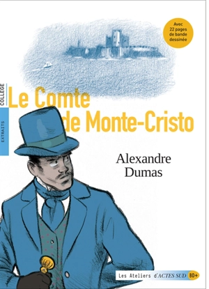 Le comte de Monte-Cristo : extraits, collège - Alexandre Dumas