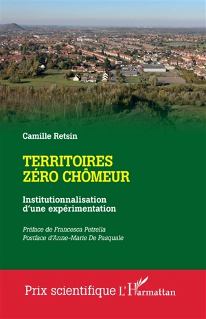 Territoires zéro chômeur : institutionnalisation d'une expérimentation - Camille Retsin