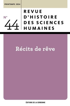 Revue d'histoire des sciences humaines, n° 44. Récits de rêve - Rémy Amouroux