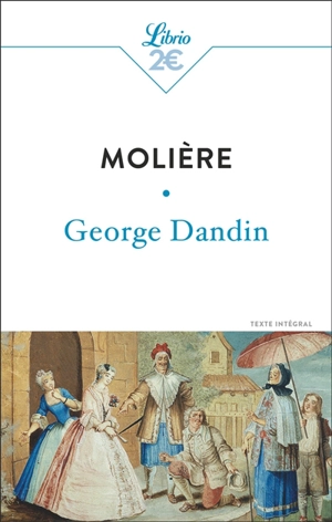 George Dandin ou Le mari confondu : texte intégral - Molière