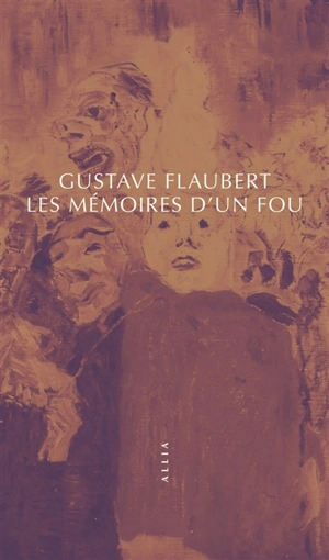 Les mémoires d'un fou - Gustave Flaubert