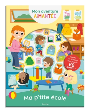 Ma p'tite école : invente tes histoires avec plus de 60 aimants ! - Ilaria Falorsi