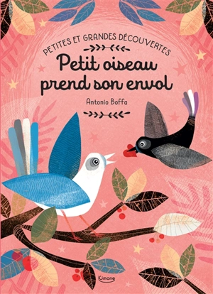 Petites et grandes découvertes. Petit oiseau prend son envol - Antonio Boffa