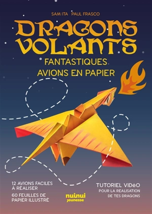 Dragons volants : Fantastiques avios en papier - Sam Ita