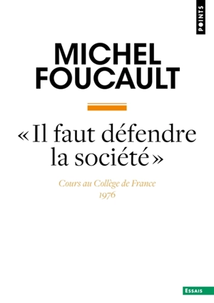 Il faut défendre la société : cours au Collège de France, 1976 - Michel Foucault