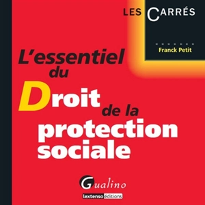 L'essentiel du droit de la protection sociale - Franck Petit