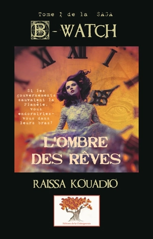 B-Watch. Vol. 1. L'ombre des rêves - Raissa Kouadio