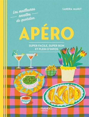 Apéro : super facile, super bon et plein d'infos - Sandra Mahut