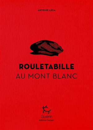 Rouletabille au mont Blanc - Antoine Leca