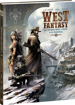 West fantasy. Vol. 2. Le croque-mort, l'elfe & le marshal - Jean-Luc Istin