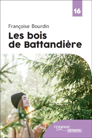 Les bois de Battandière - Françoise Bourdin