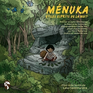 Ménuka et les esprits de la nuit : ethno-conte raconté par Lola l'aventurière - Pascal Montjovent