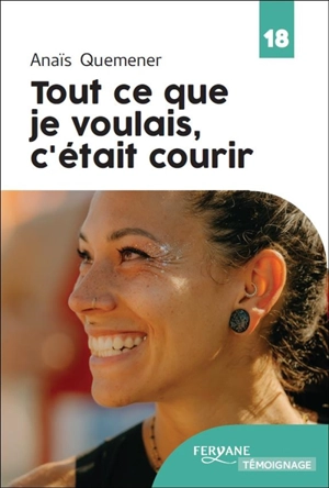 Tout ce que je voulais, c'était courir - Anaïs Quemener