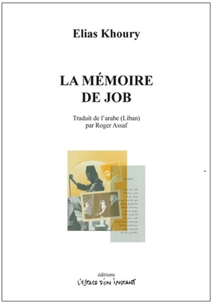 La mémoire de Job : Beyrouth, 1993 - Elias Khoury