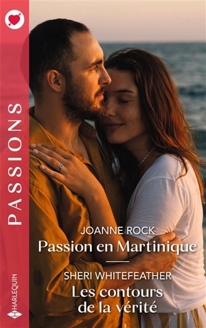 Passion en Martinique. Les contours de la vérité - Joanne Rock