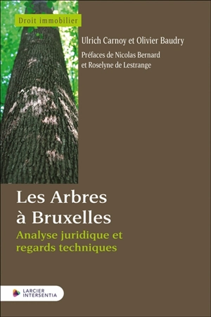 Les arbres à Bruxelles : analyse juridique et regards techniques - Ulrich Carnoy