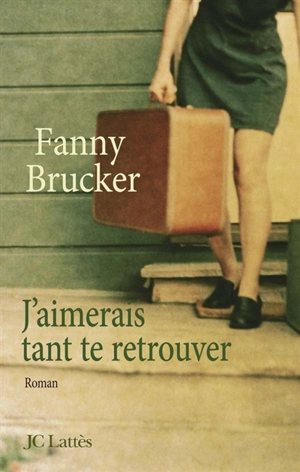 J'aimerais tant te retrouver - Fanny Brucker