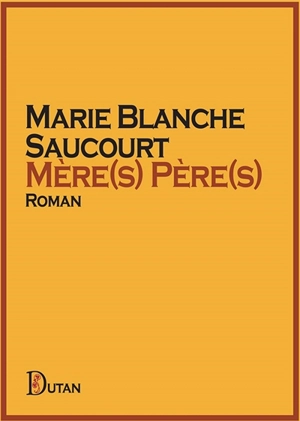 Mère(s) père(s) - Marie Blanche Saucourt