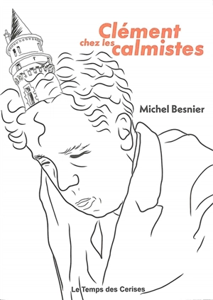 Clément chez les calmistes - Michel Besnier