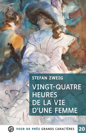 Vingt-quatre heures de la vie d'une femme - Stefan Zweig