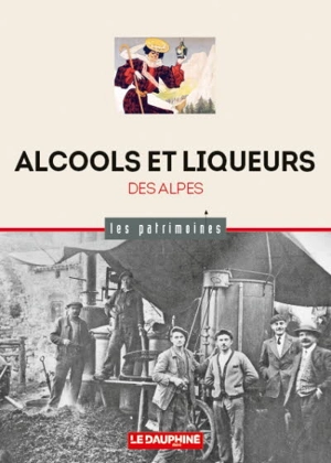 Alcools et liqueurs des Alpes - Henri Pelletier