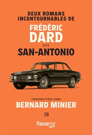 Deux romans incontournables de Frédéric Dard dit San-Antonio. Vol. 3 - San-Antonio