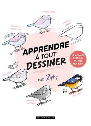 Apprendre à tout dessiner avec Zephy : la méthode simple en 15 min par jour - Zoé Leber