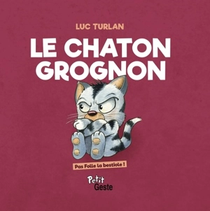 Le chaton grognon - Luc Turlan