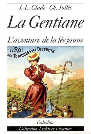 La gentiane : l'aventure de la fée jaune - Jean-Louis Clade