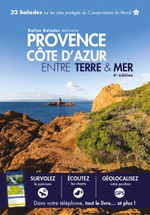 Provence, Côte d'Azur entre terre & mer : 32 balades sur les sites protégés du Conservatoire du littoral