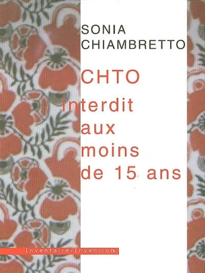 Chto : interdit aux moins de 15 ans - Sonia Chiambretto