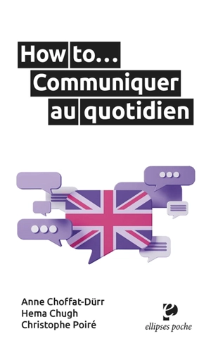 How to... : communiquer au quotidien - Anne Choffat-Dürr