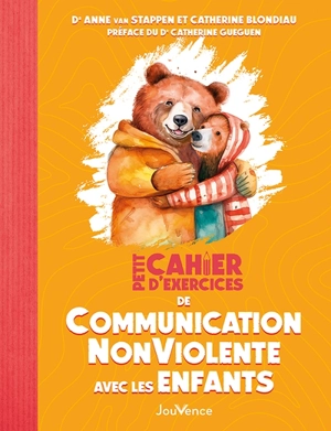 Petit cahier d'exercices de communication non violente avec les enfants - Anne Van Stappen