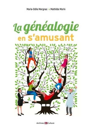 La généalogie en s'amusant - Marie-Odile Mergnac