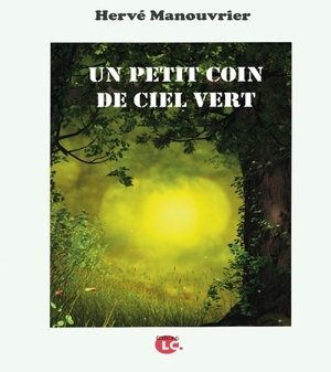 Un petit coin de ciel vert - Hervé Manouvrier