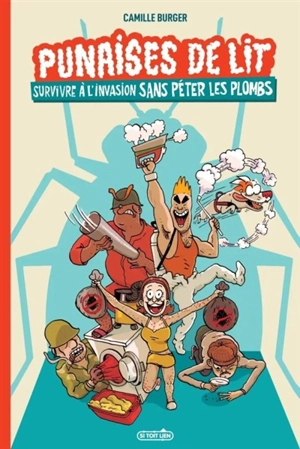 Punaises de lit : survivre à l'invasion sans péter les plombs - Camille Burger