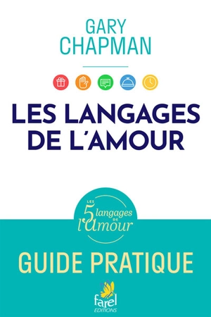 Les 5 langages de l'amour : guide pratique - Gary D. Chapman