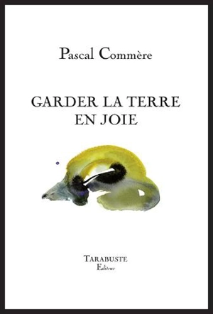 Garder la terre en joie - Pascal Commère