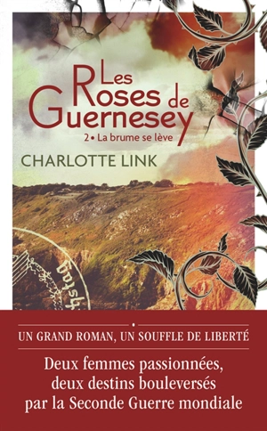 Les roses de Guernesey. Vol. 2. La brume se lève - Charlotte Link