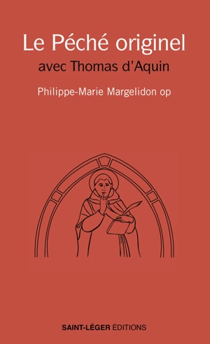 Le péché originel avec Thomas d'Aquin - Philippe-Marie Margelidon