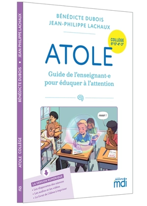 Atole : guide de l'enseignant.e pour éduquer à l'attention : collège 6e, 5e, 4e, 3e - Bénédicte Dubois