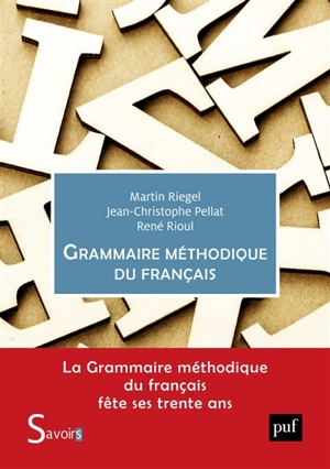 Grammaire méthodique du français - Martin Riegel